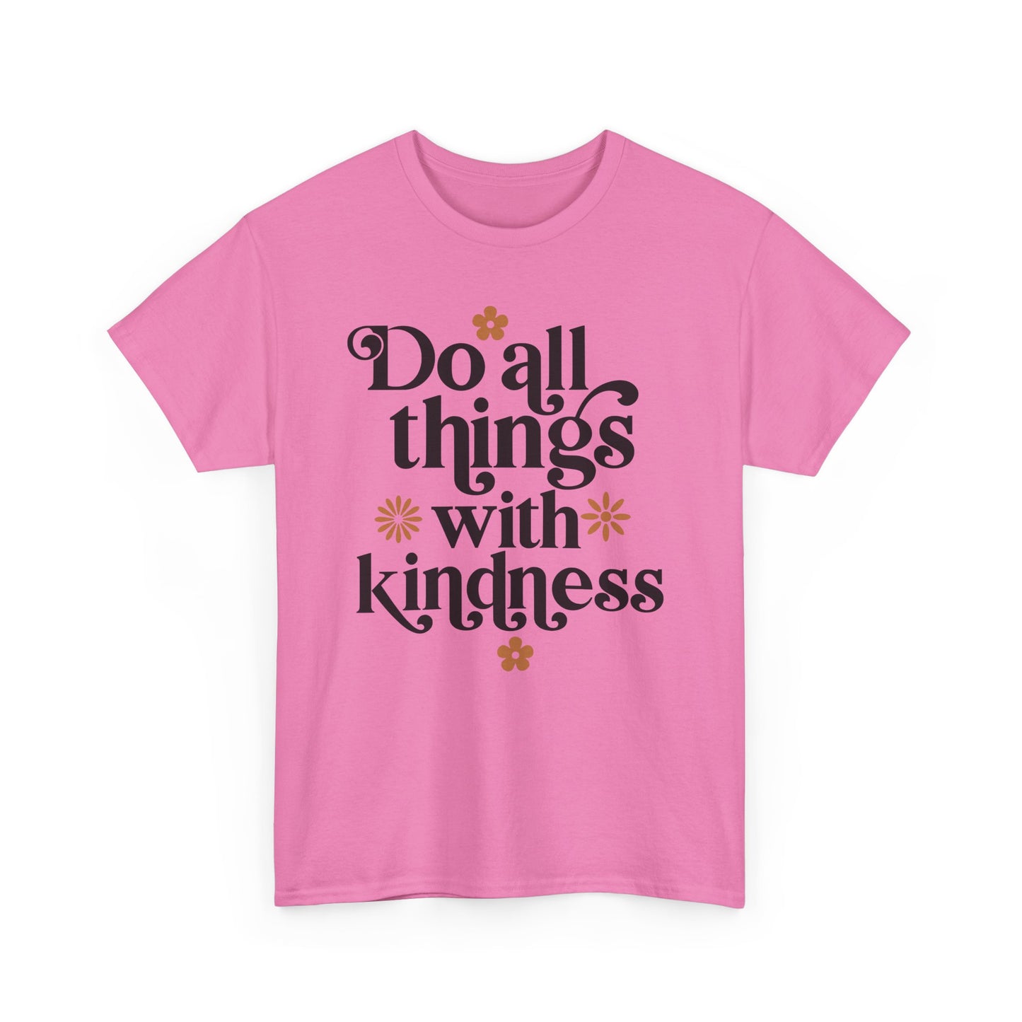 Do All Things With Kindness Unisex Heavy Cotton Tee