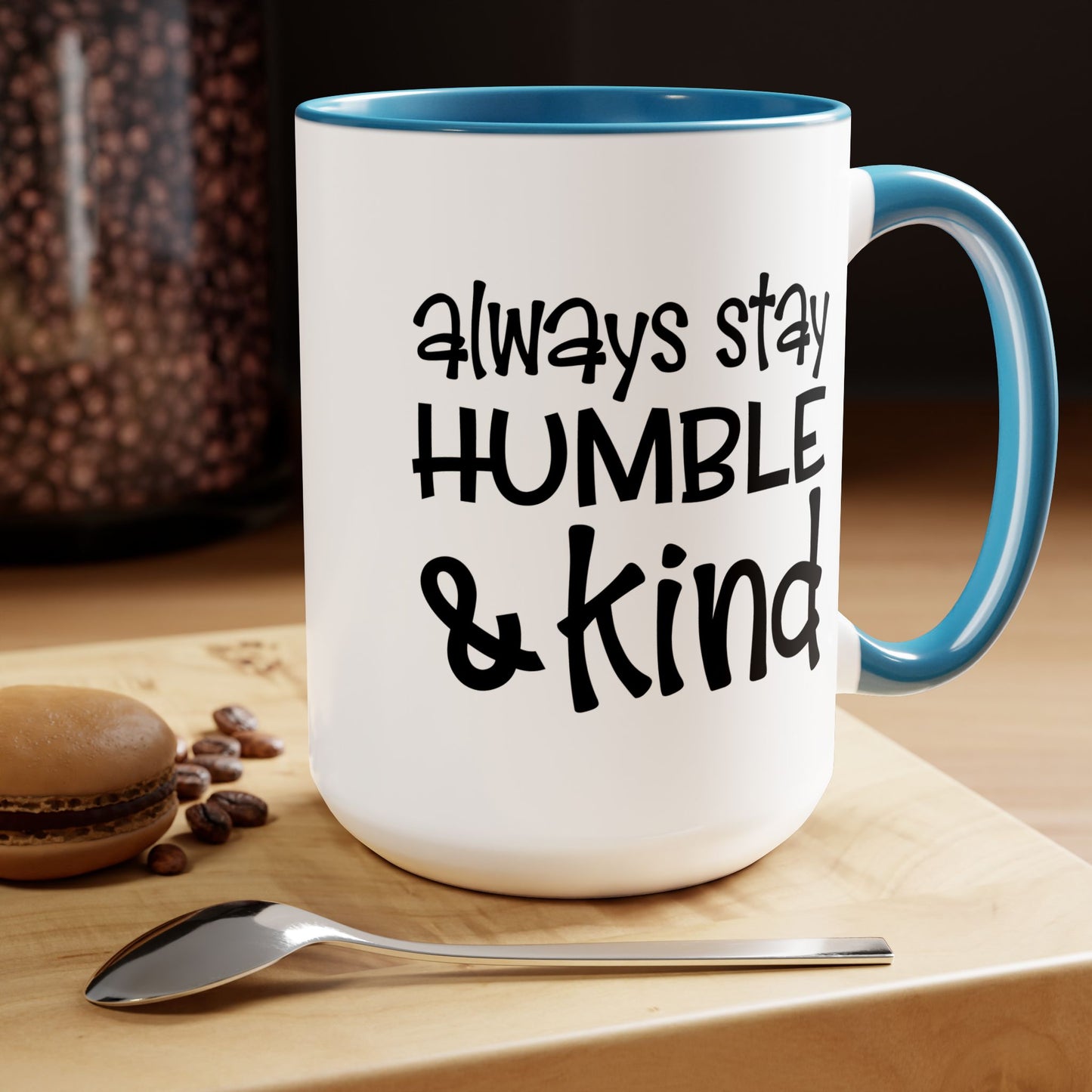 Always Stay Humble & Kind Coffee Mug