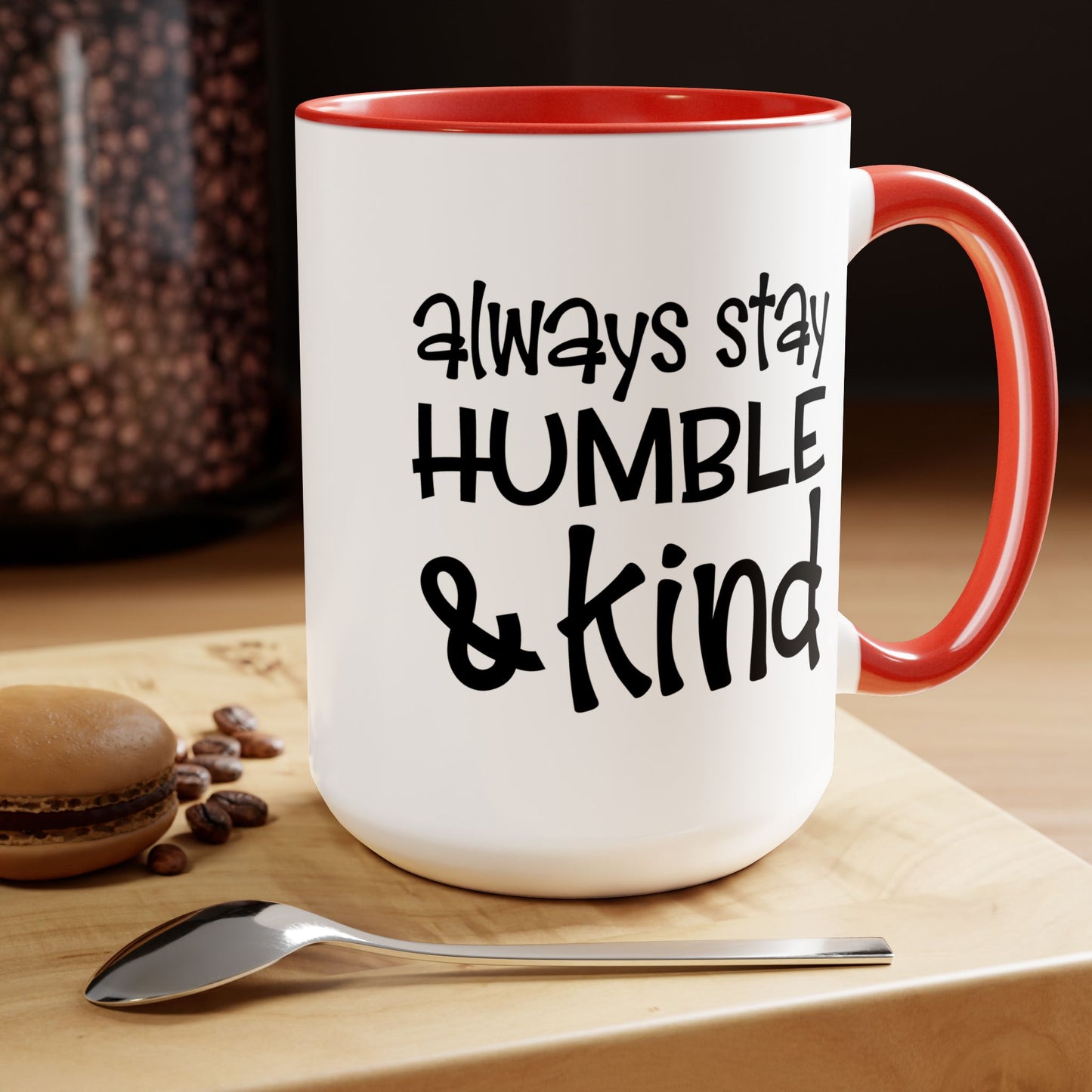 Always Stay Humble & Kind Coffee Mug