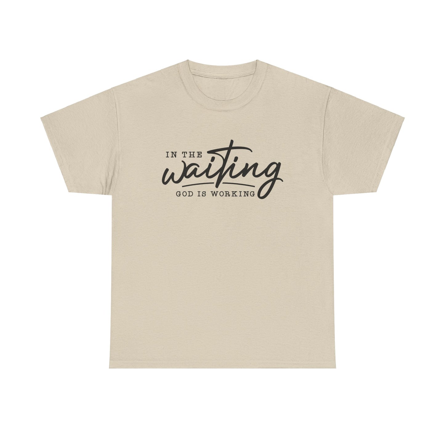 In The Waiting God Is Working Unisex Heavy Cotton Tee