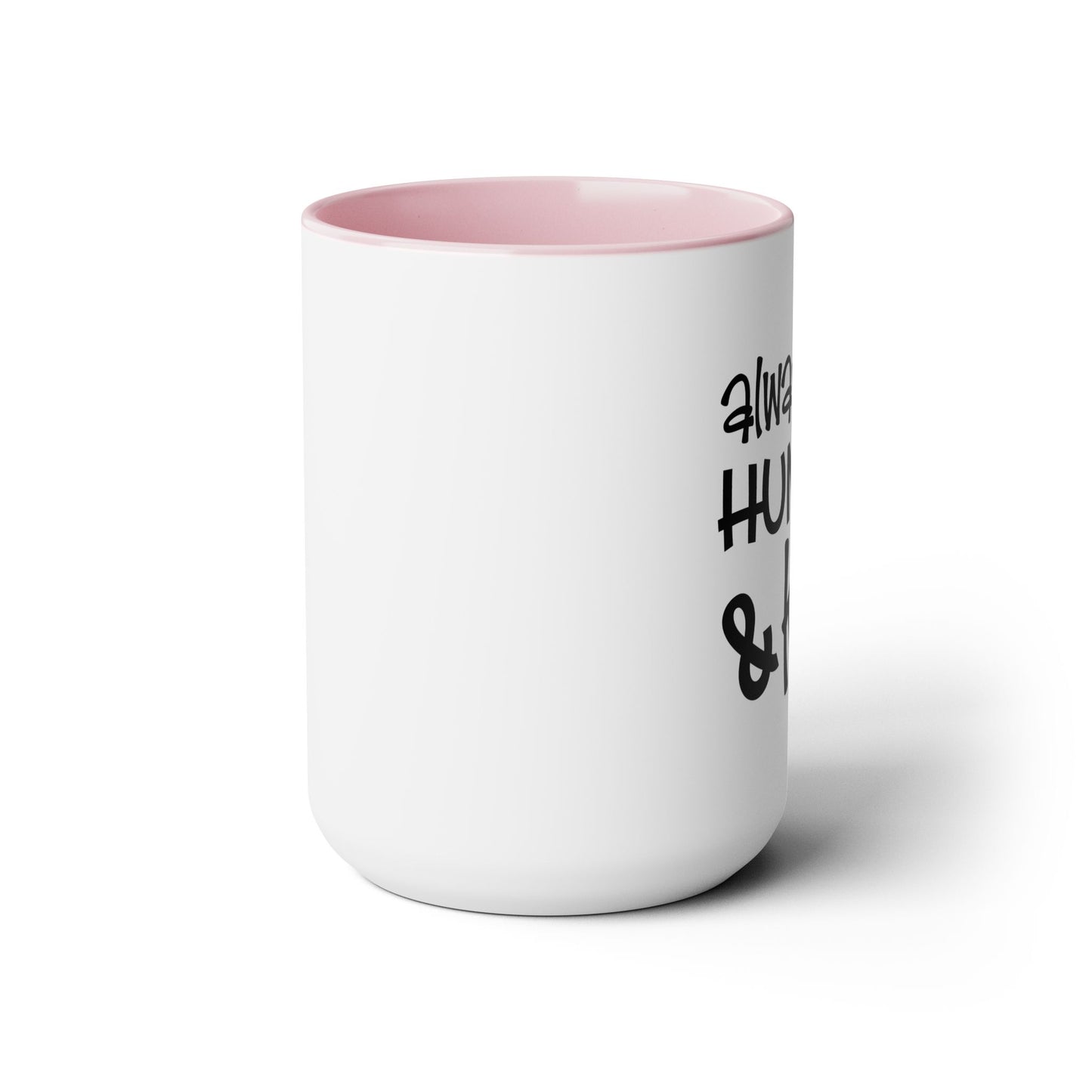 Always Stay Humble & Kind Coffee Mug