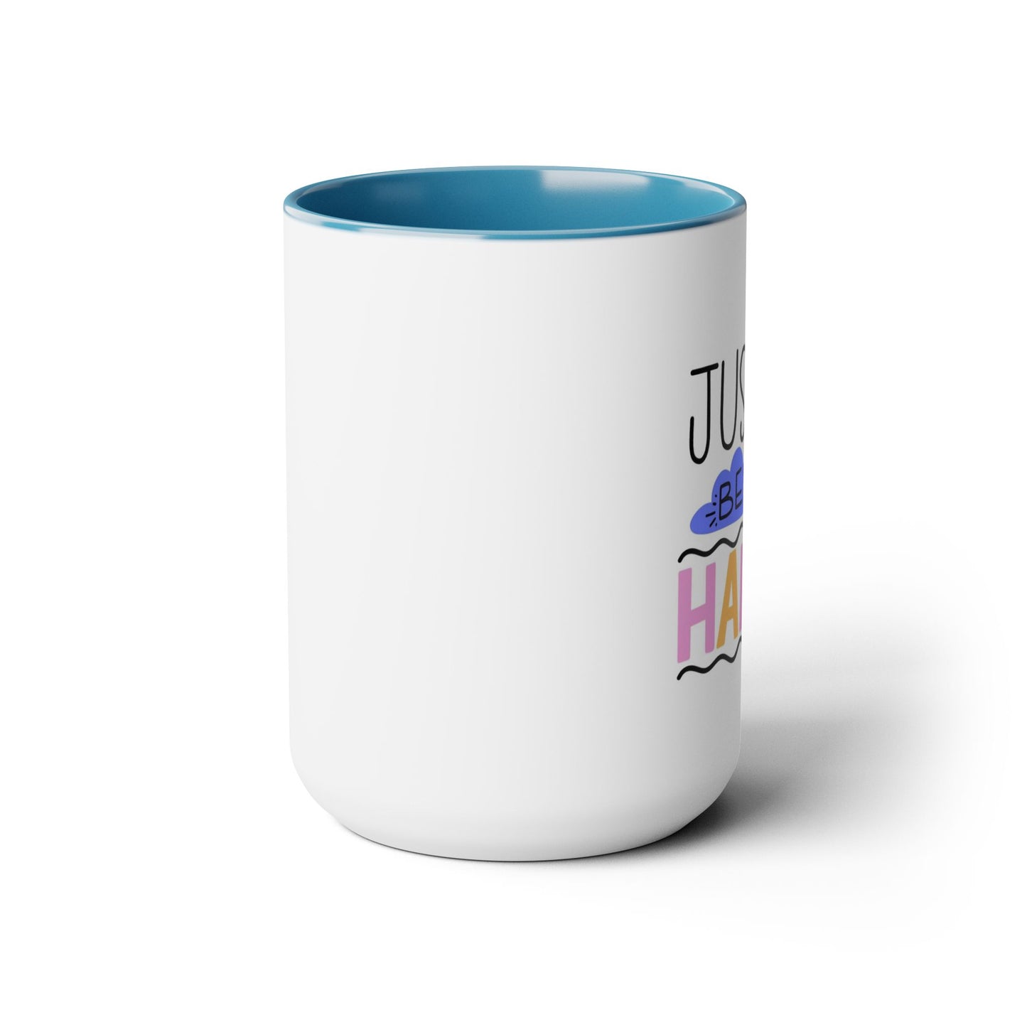 Just Be Happy Coffee Mug