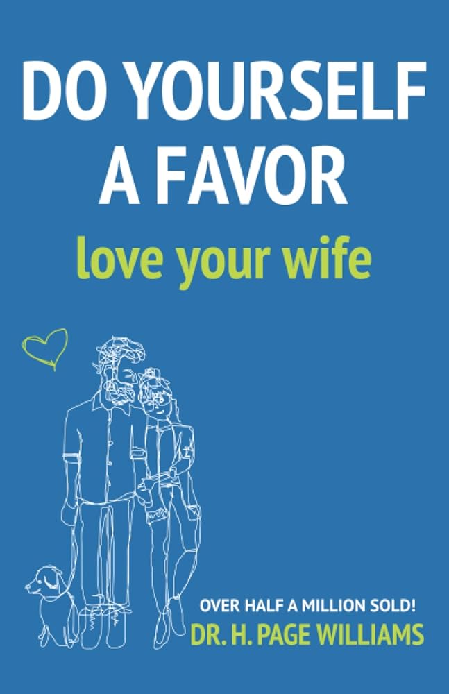 Do Yourself a Favor: Love Your Wife cover image