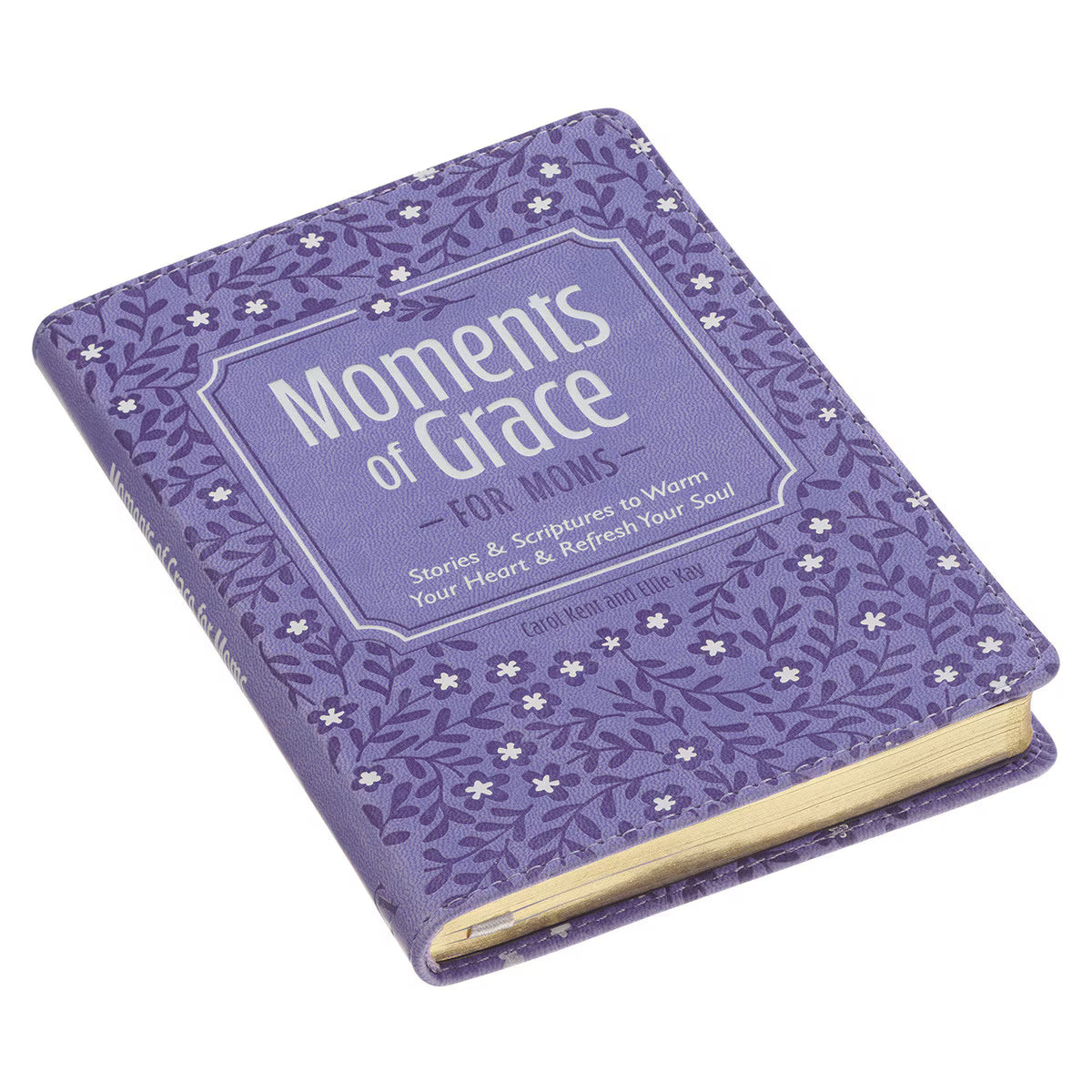 Moments of Grace for Moms: Stories & Scriptures to Warm Your Heart & Refresh Your Soul