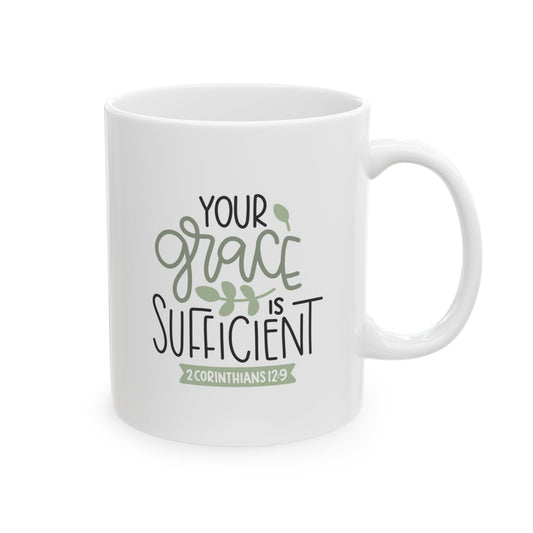 Your Grace Is Sufficient Ceramic Mug