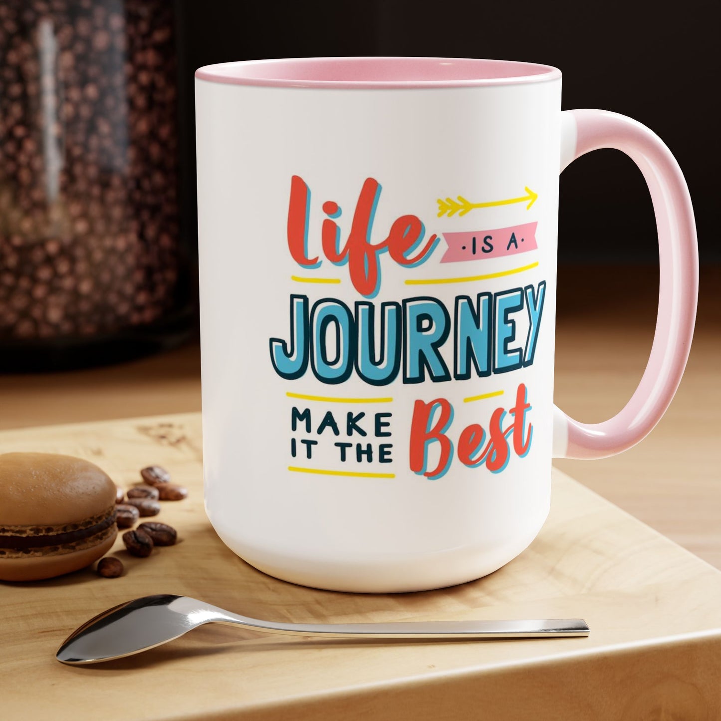 Life Is A Journey Make It The Best Coffee Mug