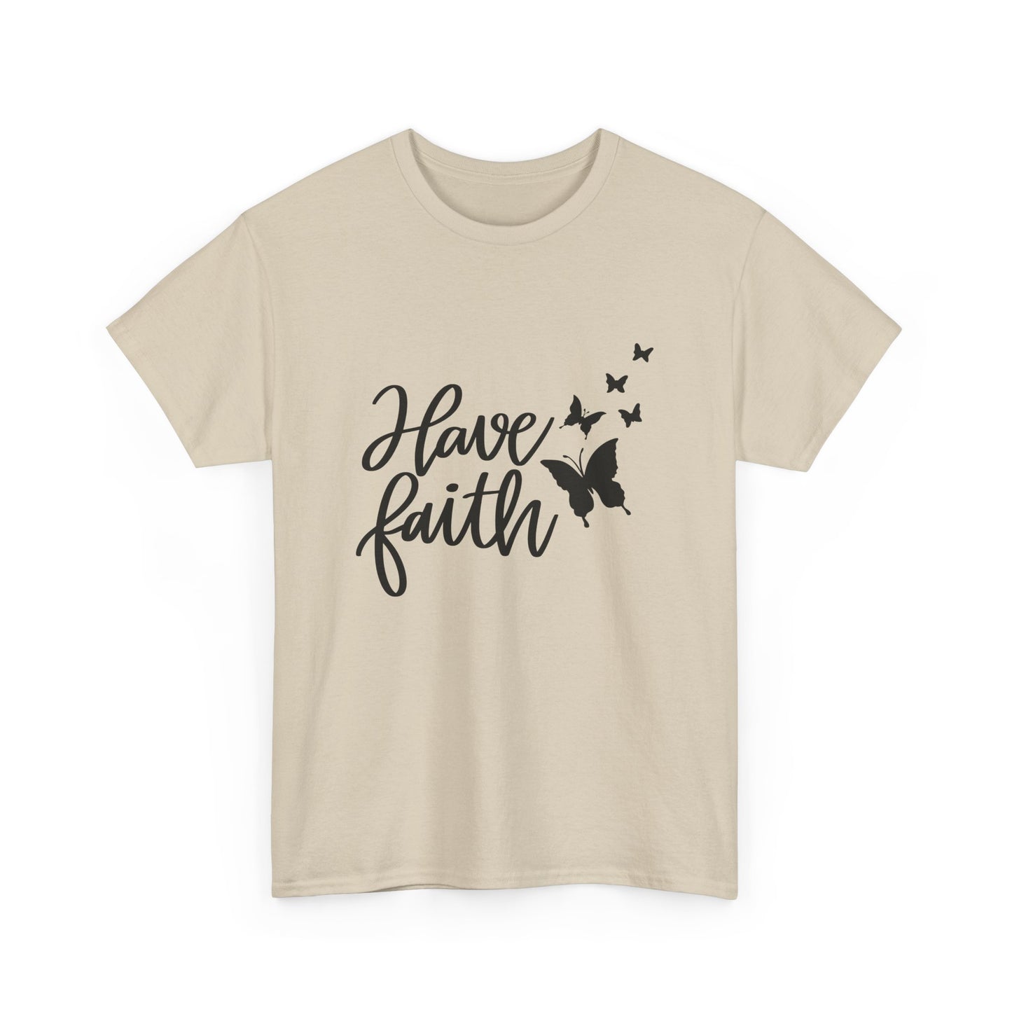 Have Faith Heavy Cotton Tee