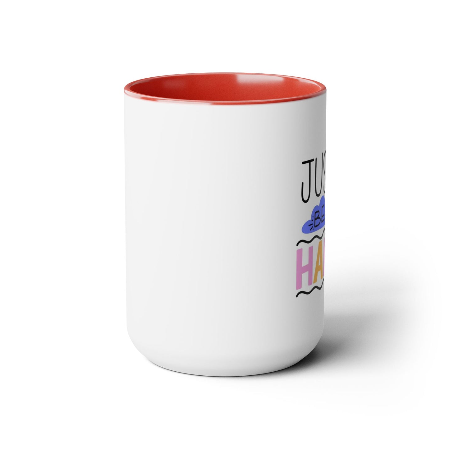 Just Be Happy Coffee Mug