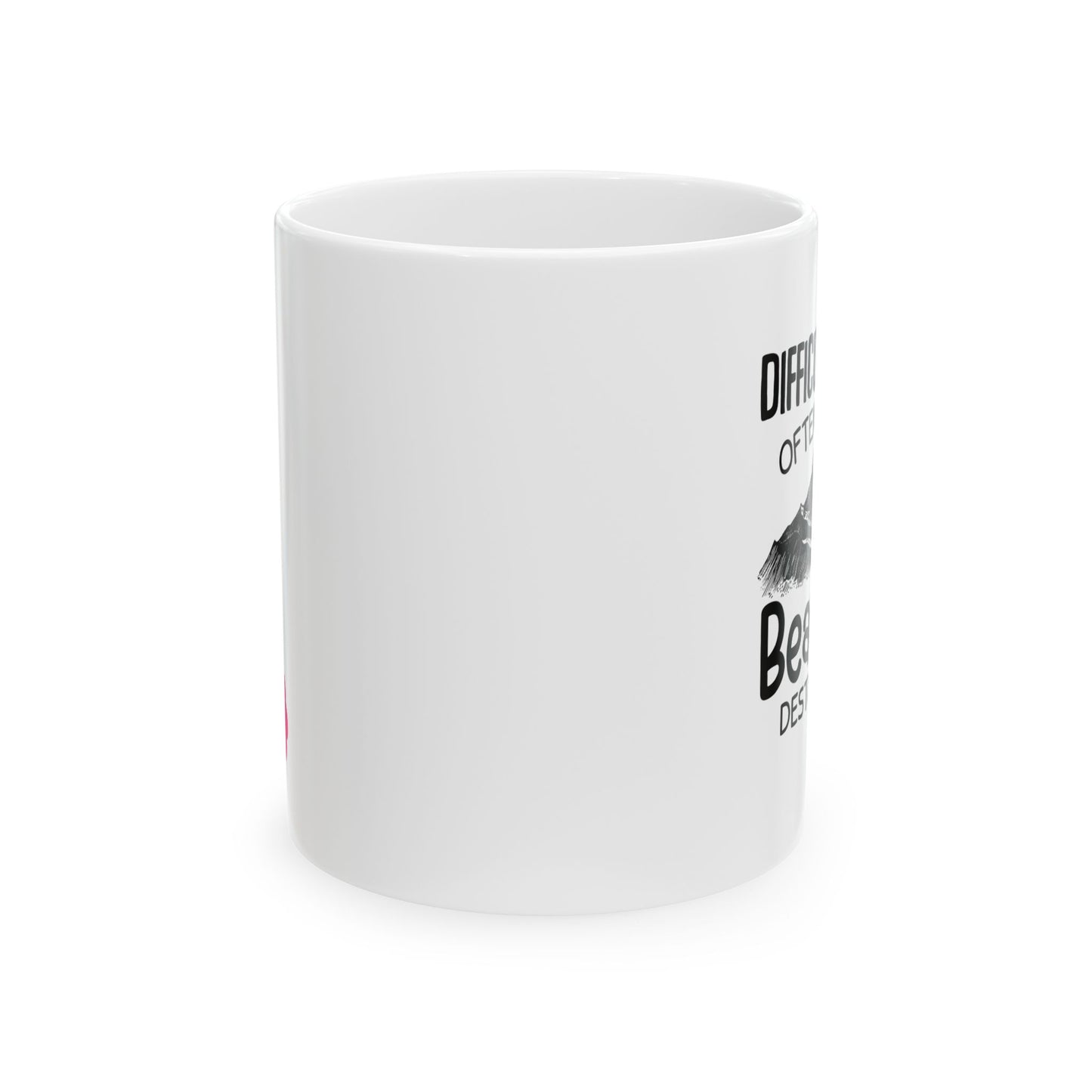 Difficult Roads Ceramic Mug