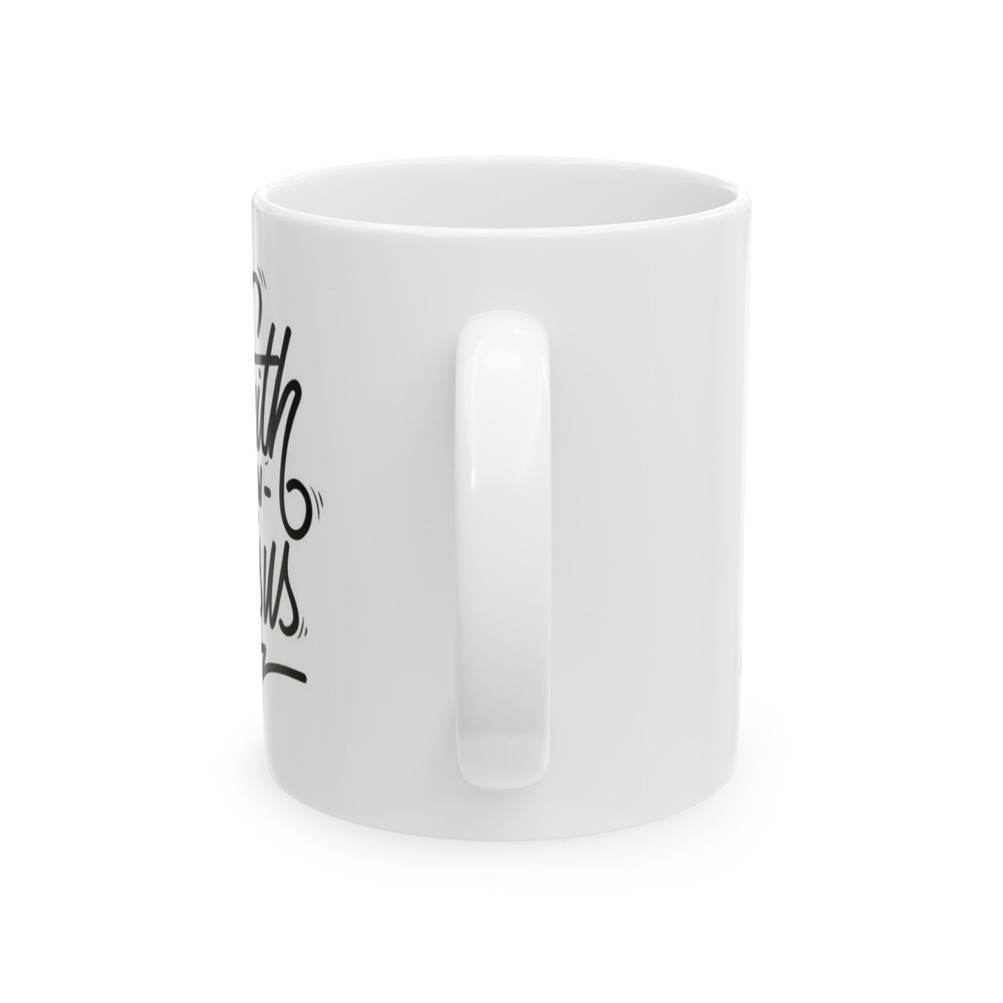 Faith In Jesus Ceramic Mug