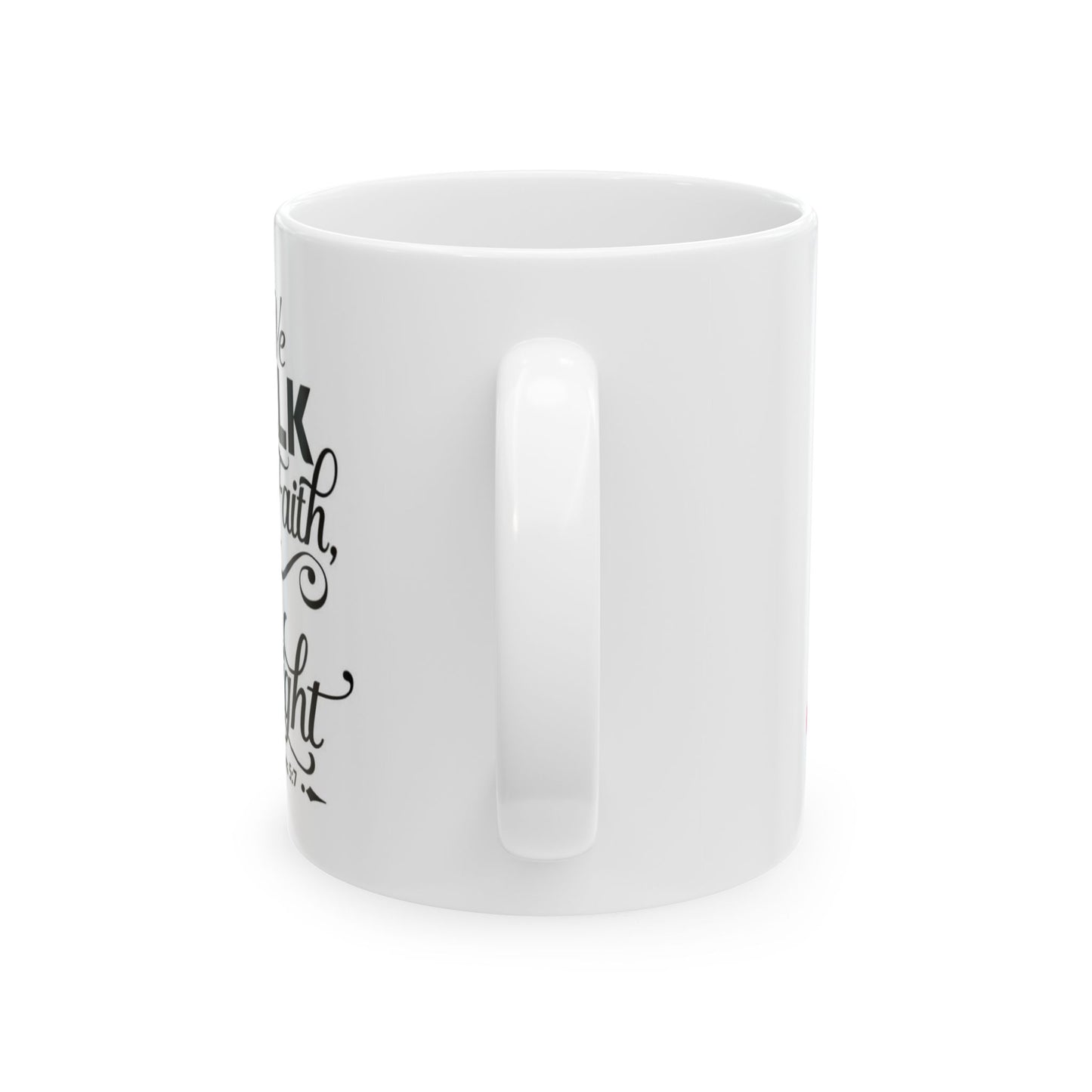 Walk By Faith Ceramic Mug