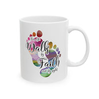 Walk By Faith Ceramic Mug