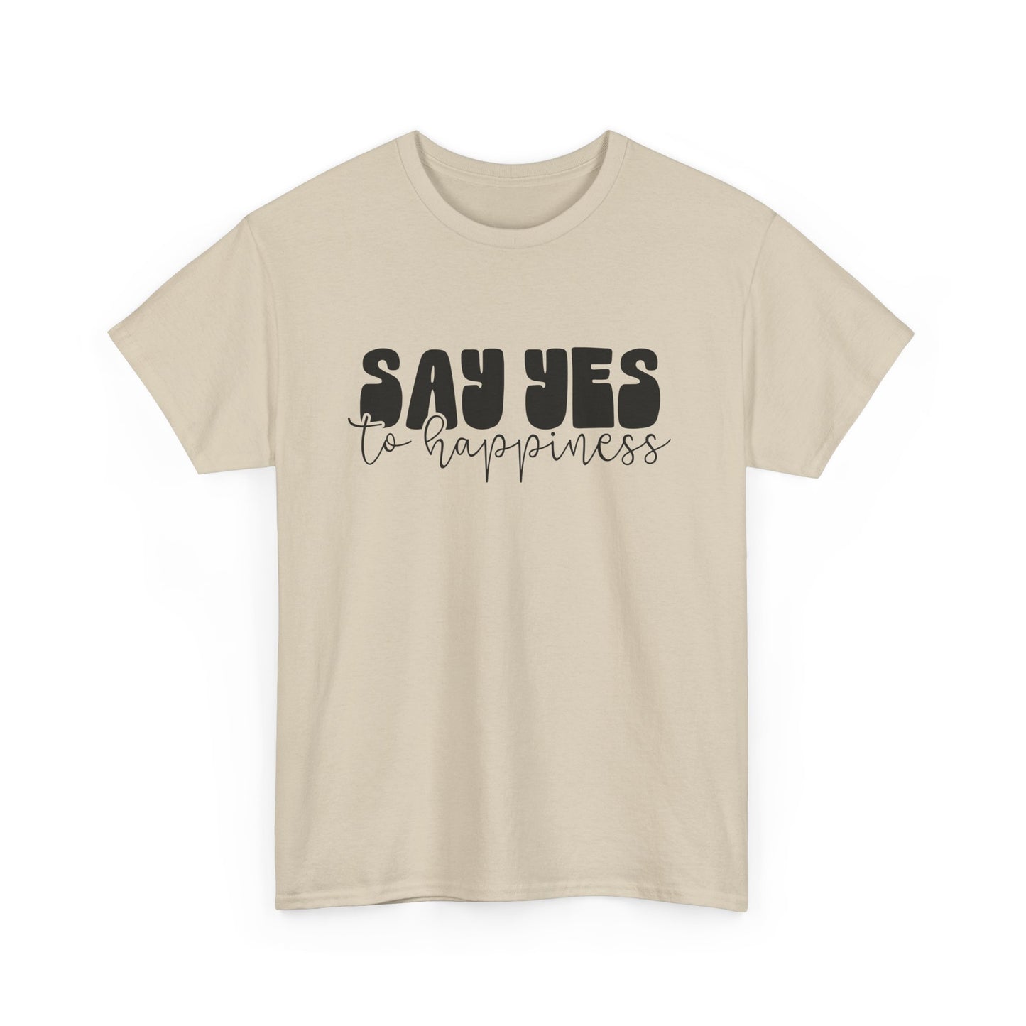 Say Yes To Happiness Unisex Heavy Cotton Tee