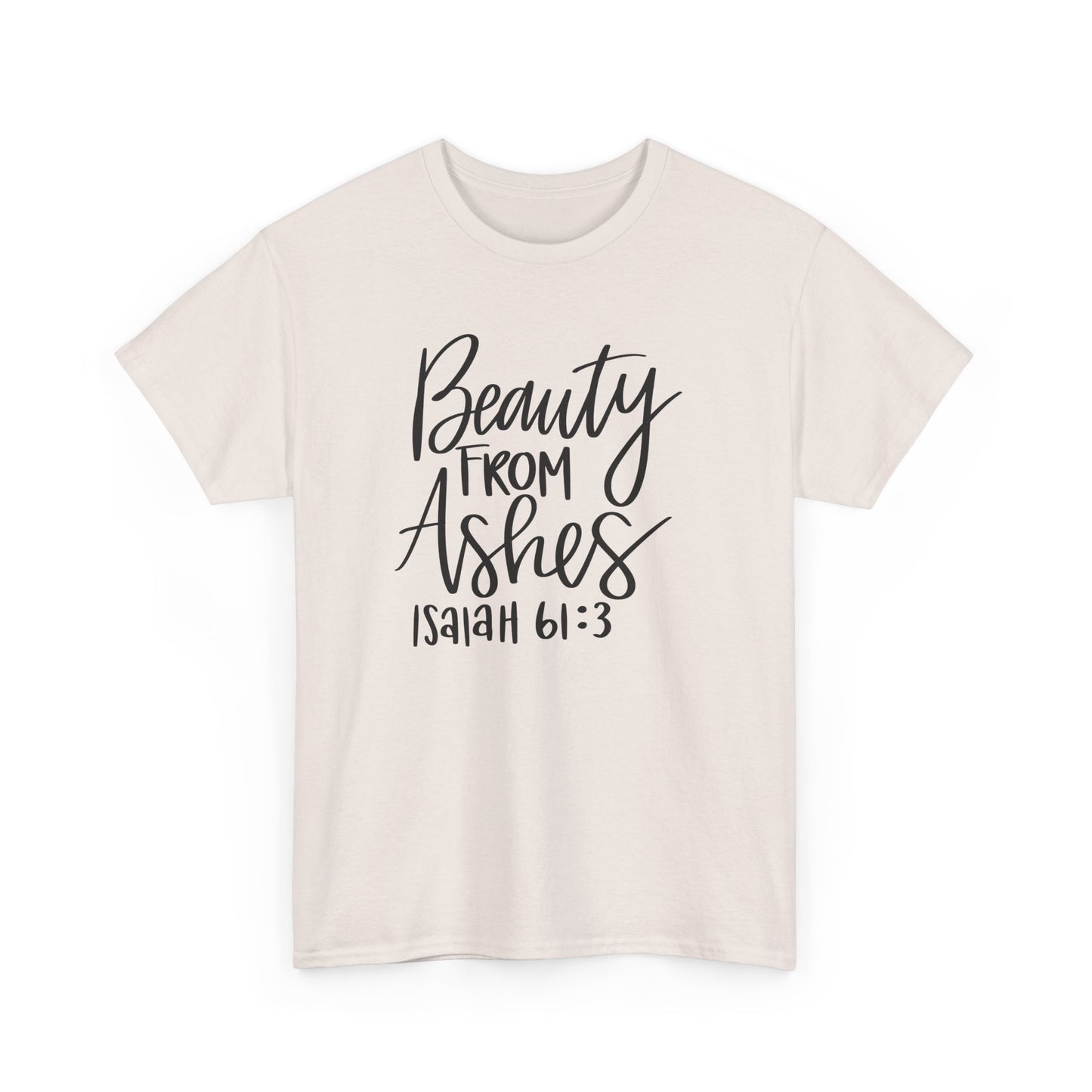 Beauty From Ashes Heavy Cotton Tee