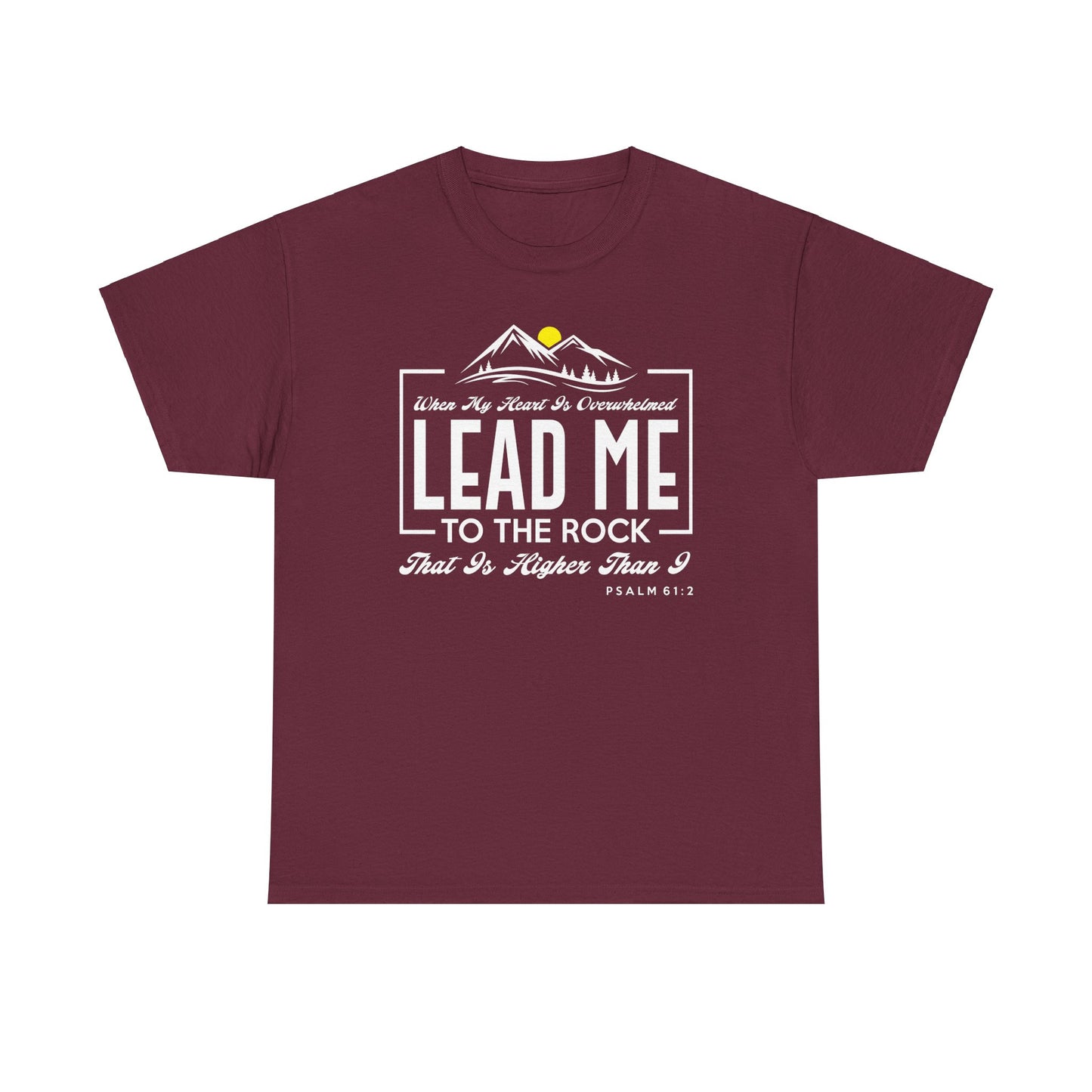 Lead Me To The Rock That Is Higher Than I Unisex Heavy Cotton Tee