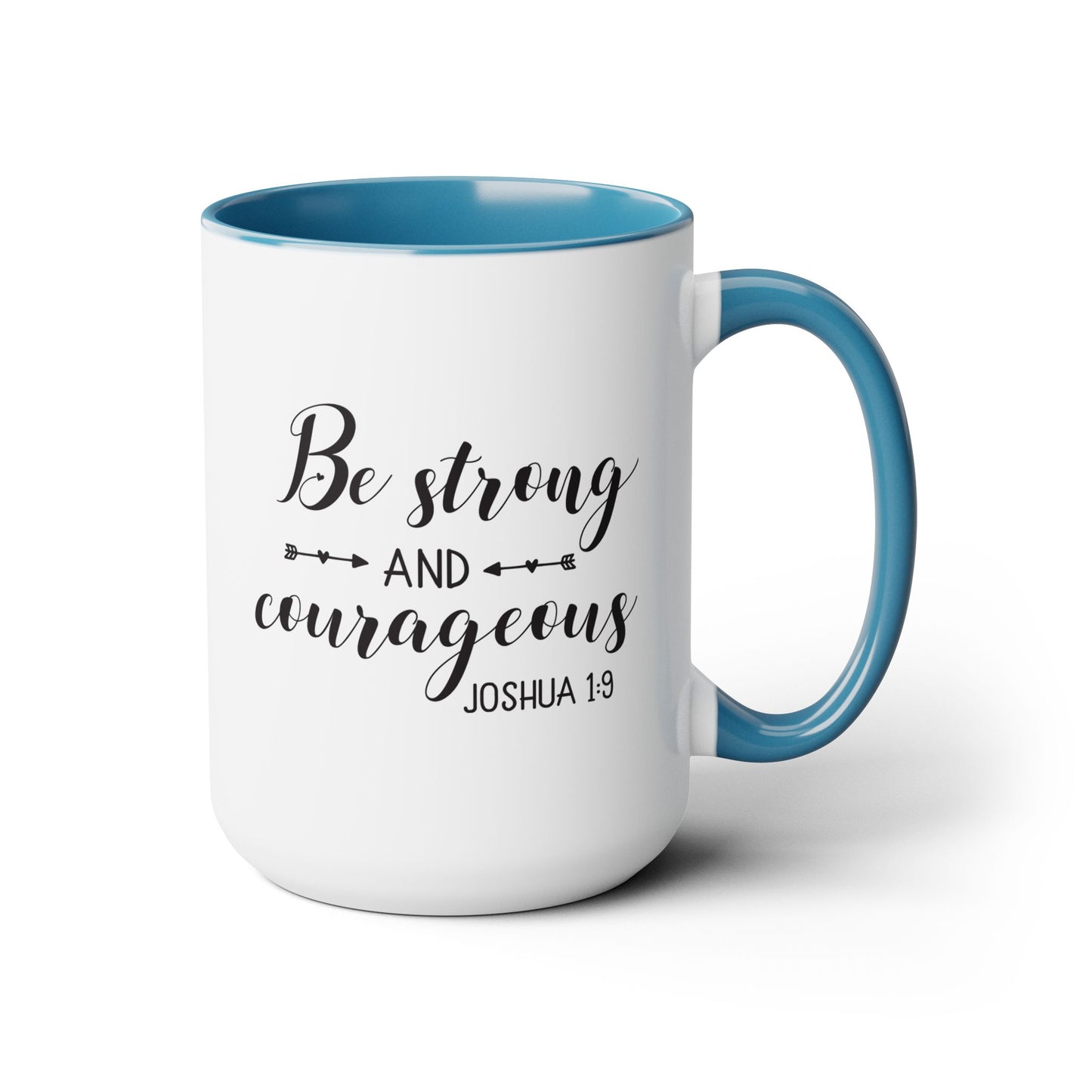 Be Strong And Courageous Coffee Mug