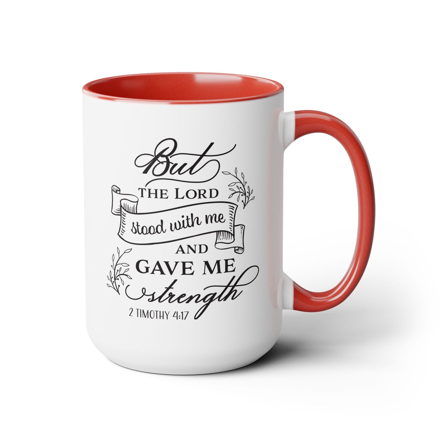 But The Lord Stood With Me And Gave Me Strength Coffee Mug