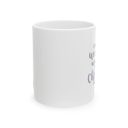 We Are His Ceramic Mug