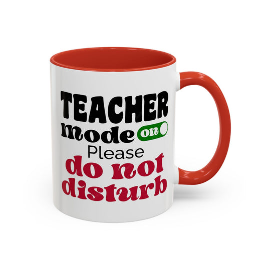 Teacher Mode On Please Do Not Disturb Accent Coffee Mug