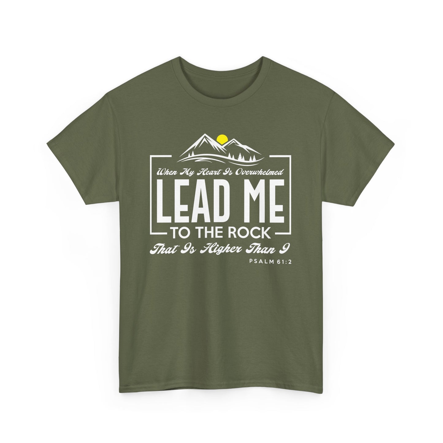 Lead Me To The Rock That Is Higher Than I Unisex Heavy Cotton Tee