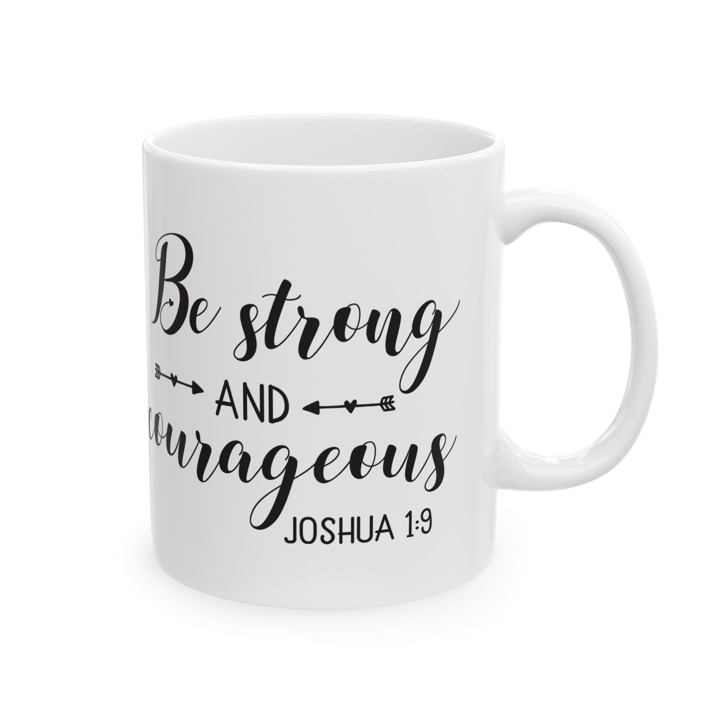 Be Strong & Courageous Ceramic Mug