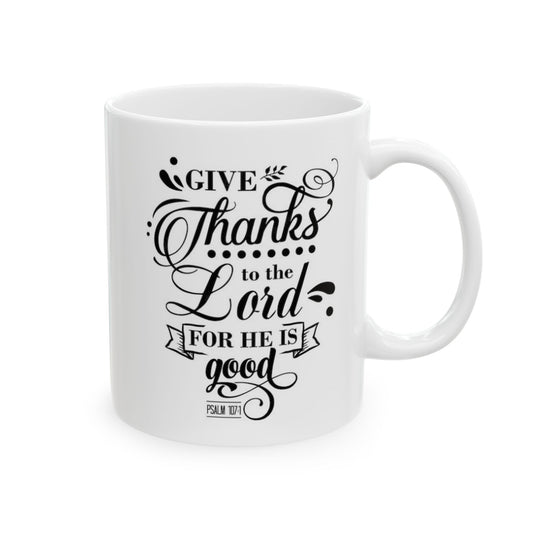 Give Thanks To The Lord Ceramic Mug