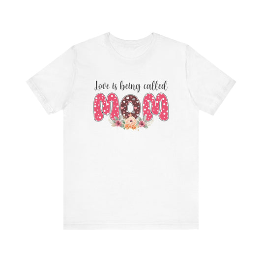 Love Is Being Called Mom Jersey Short Sleeve Tee