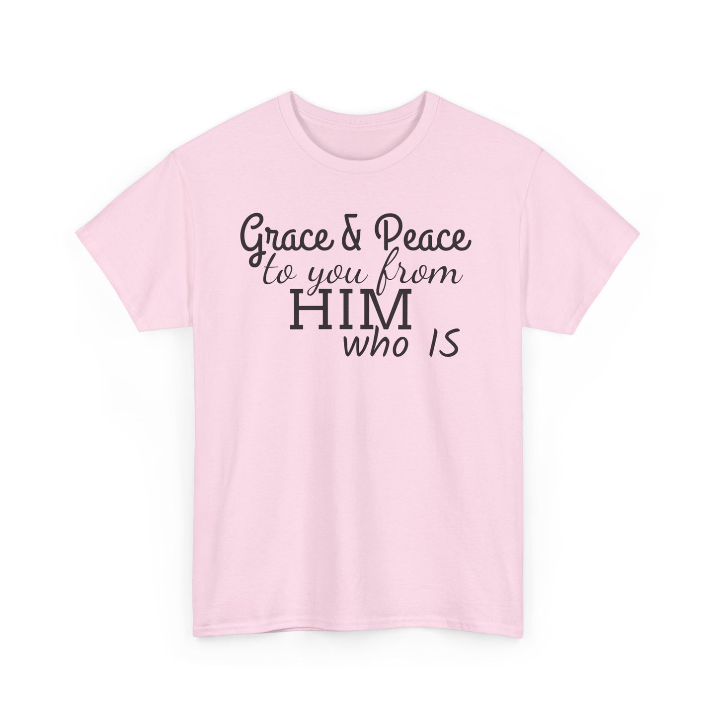 Grace & Peace To You From HIM Who IS Unisex Heavy Cotton Tee