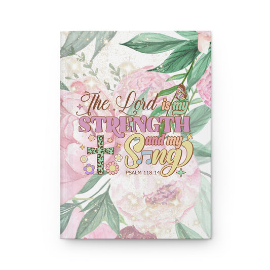 The Lord Is My Strength And My Song Hardcover Journal