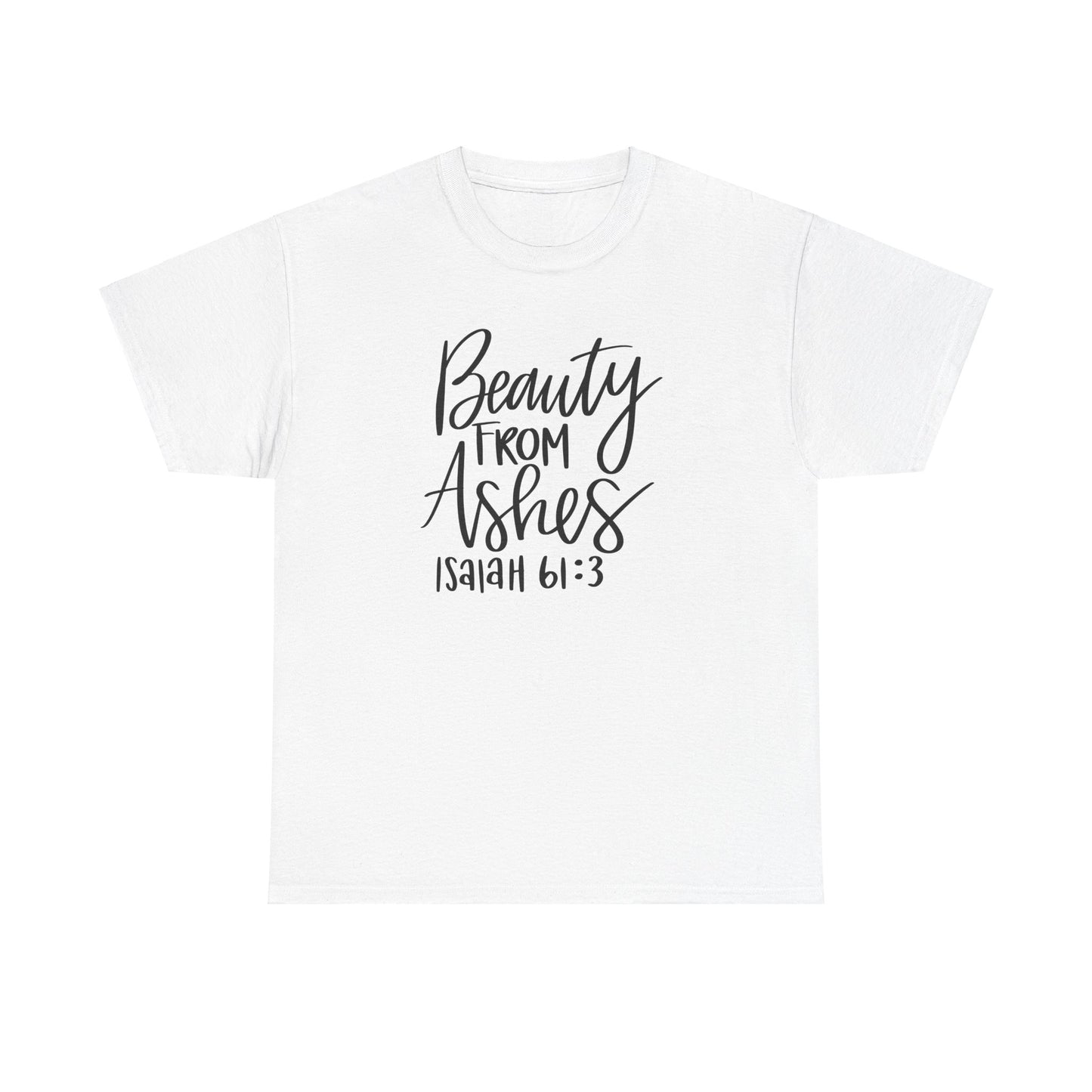 Beauty From Ashes Heavy Cotton Tee