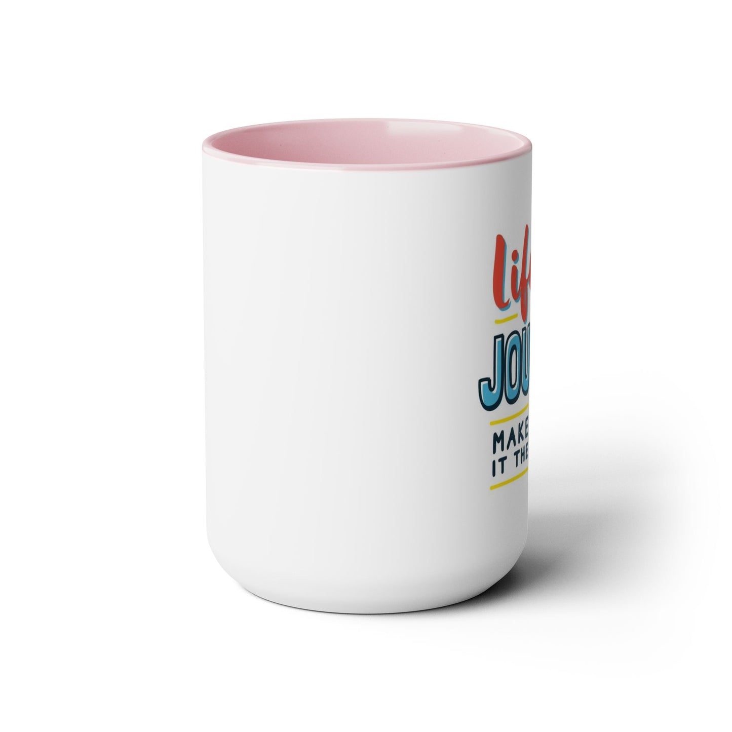 Life Is A Journey Make It The Best Coffee Mug