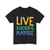 Live Your Purpose Unisex Heavy Cotton Tee