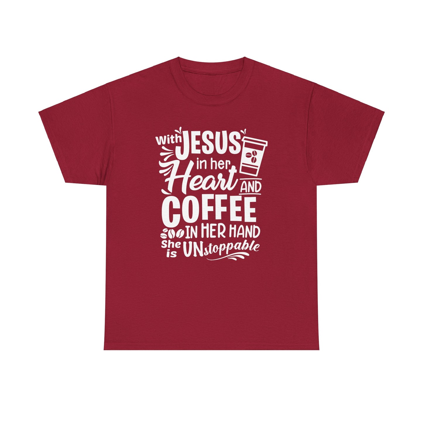 With Jesus In Her Heart And Coffee In Her Hand She Is Unstoppable Heavy Cotton Tee