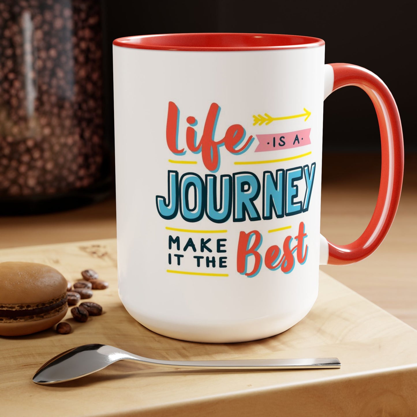 Life Is A Journey Make It The Best Coffee Mug