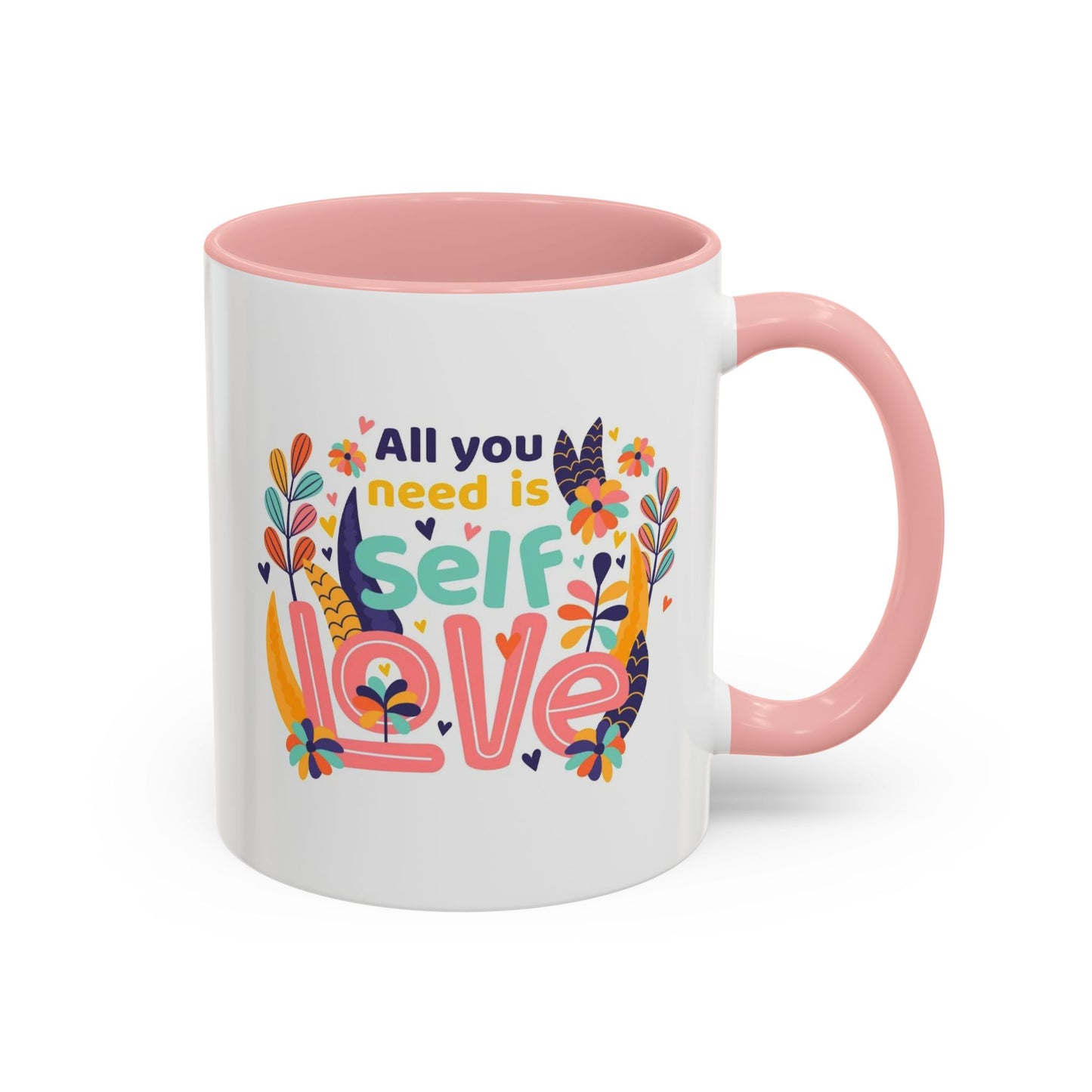 All You Need Is Self Love Accent Coffee Mug