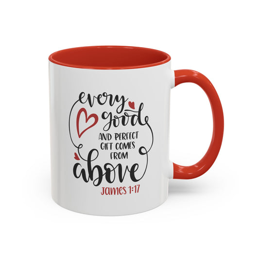 Every Good And Perfect Gift Comes From Above Accent Coffee Mug