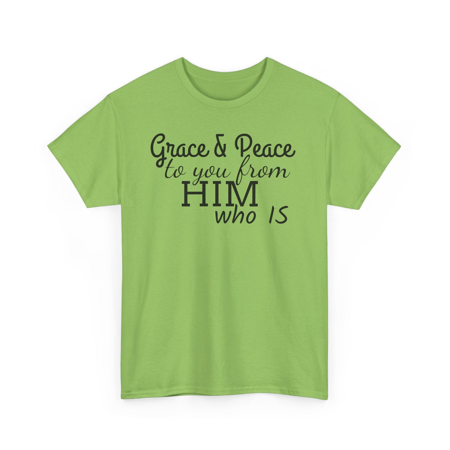 Grace & Peace To You From HIM Who IS Unisex Heavy Cotton Tee