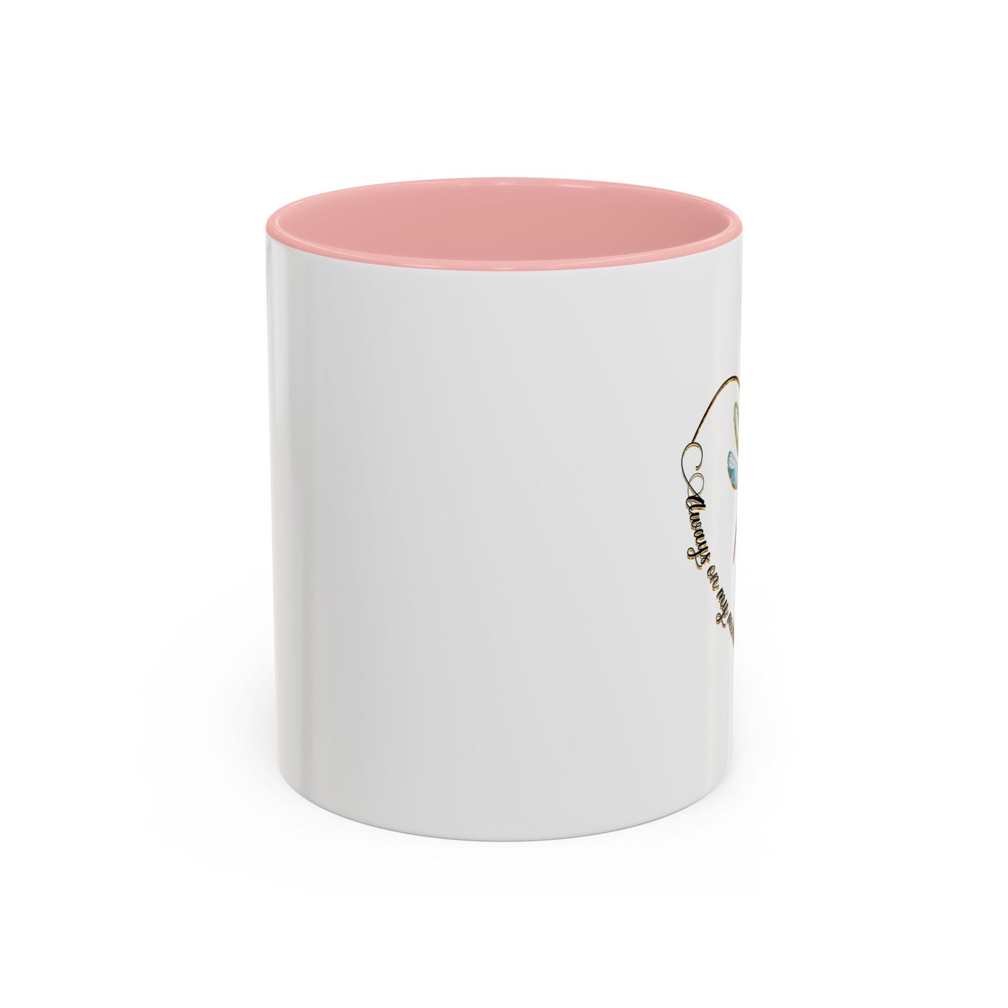 Always On My Mind, Forever In My Heart Accent Coffee Mug