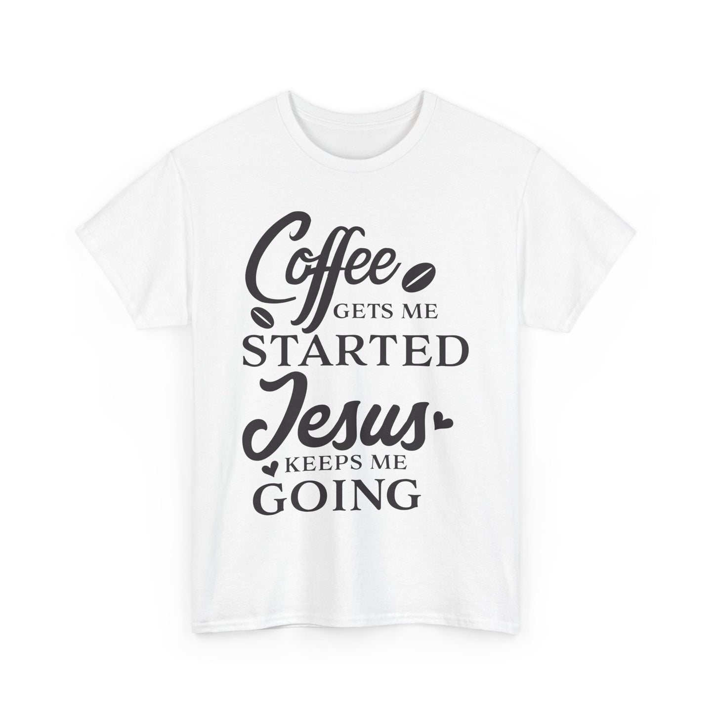 Coffee Gets Me Started Jesus Keeps Me Going Unisex Heavy Cotton Tee