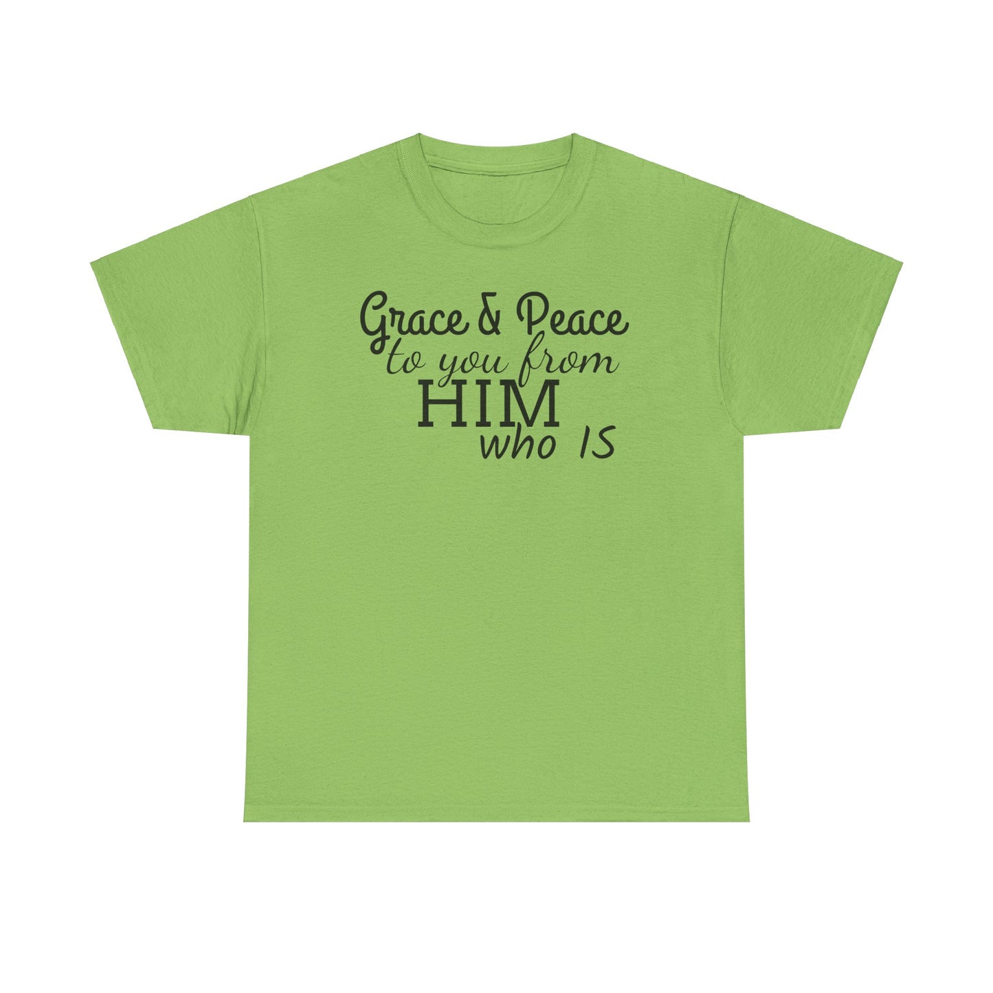 Grace & Peace To You From HIM Who IS Unisex Heavy Cotton Tee