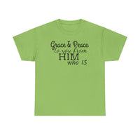 Grace & Peace To You From HIM Who IS Unisex Heavy Cotton Tee