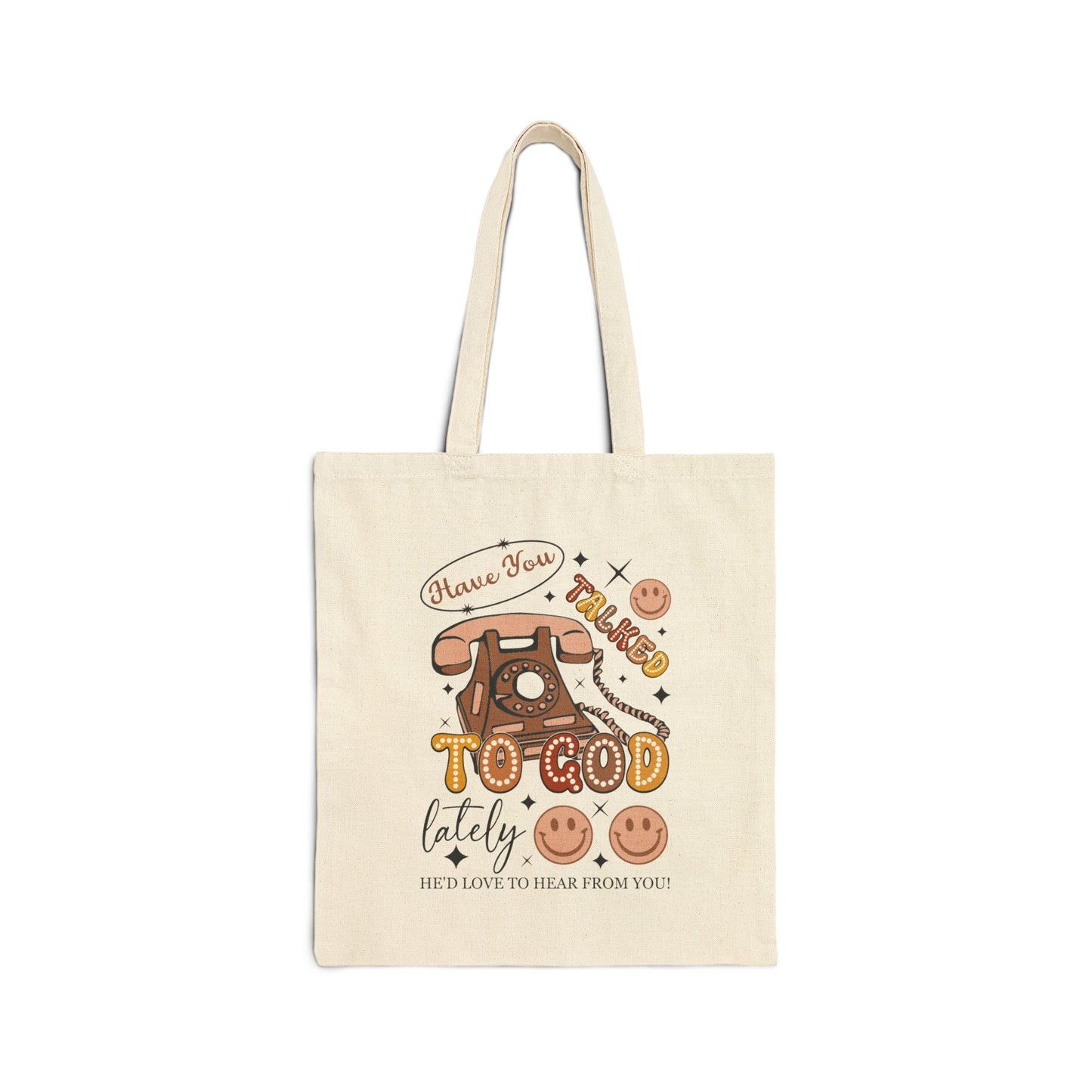 Have You Talked To God Lately Cotton Canvas Tote Bag
