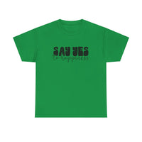 Say Yes To Happiness Unisex Heavy Cotton Tee