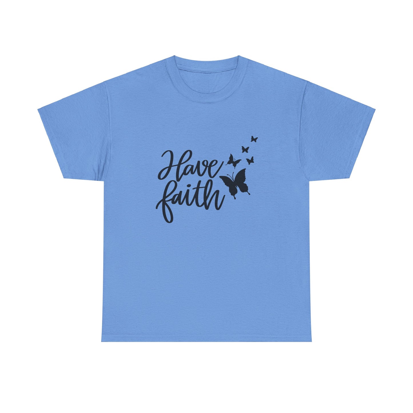 Have Faith Heavy Cotton Tee