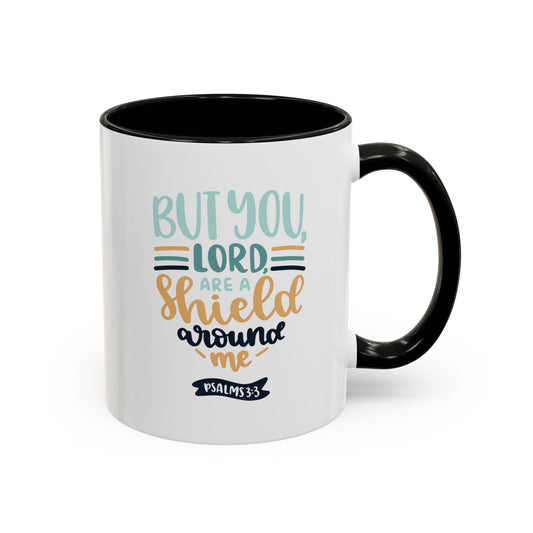 But You Lord Are A Shield Around Me Accent Coffee Mug