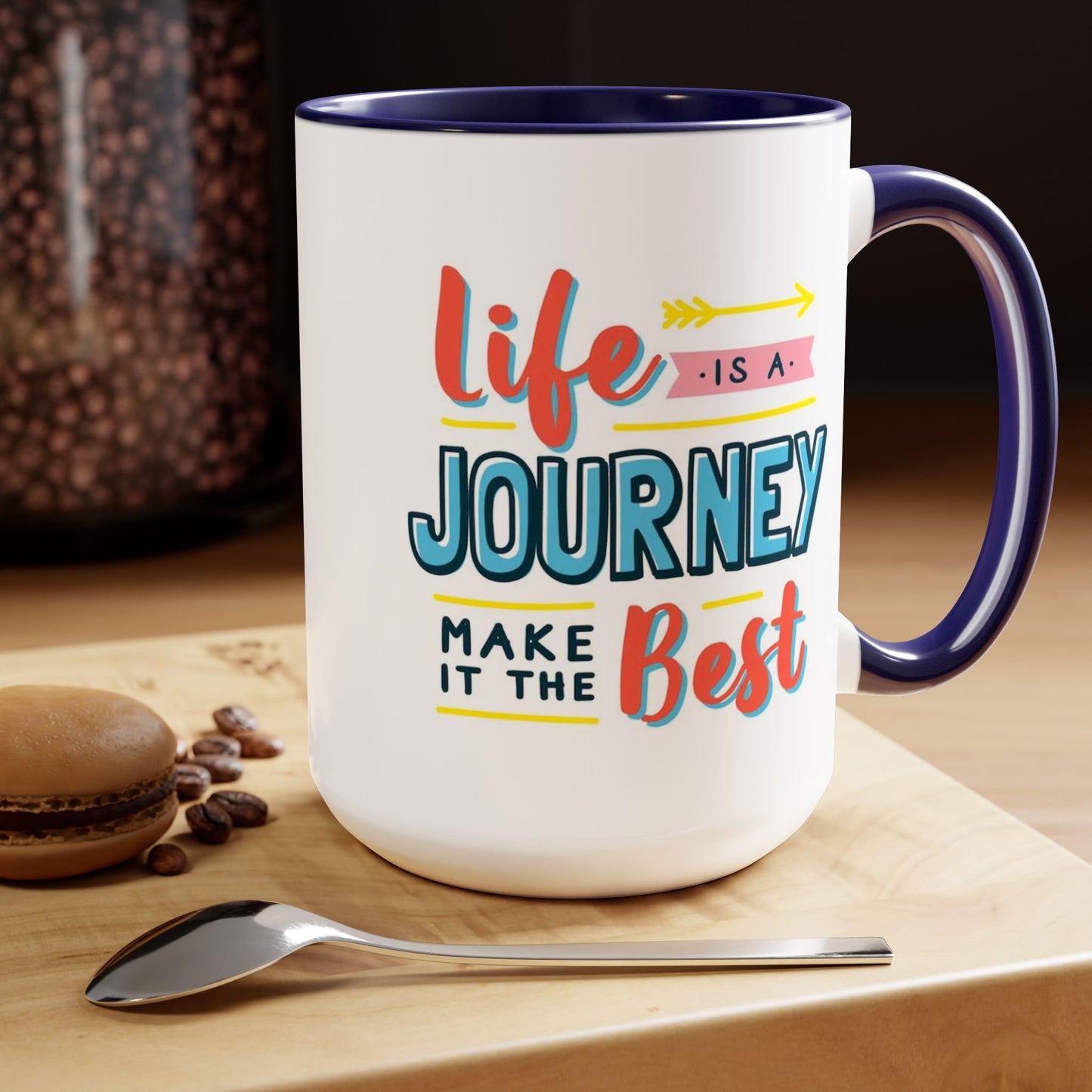 Life Is A Journey Make It The Best Coffee Mug