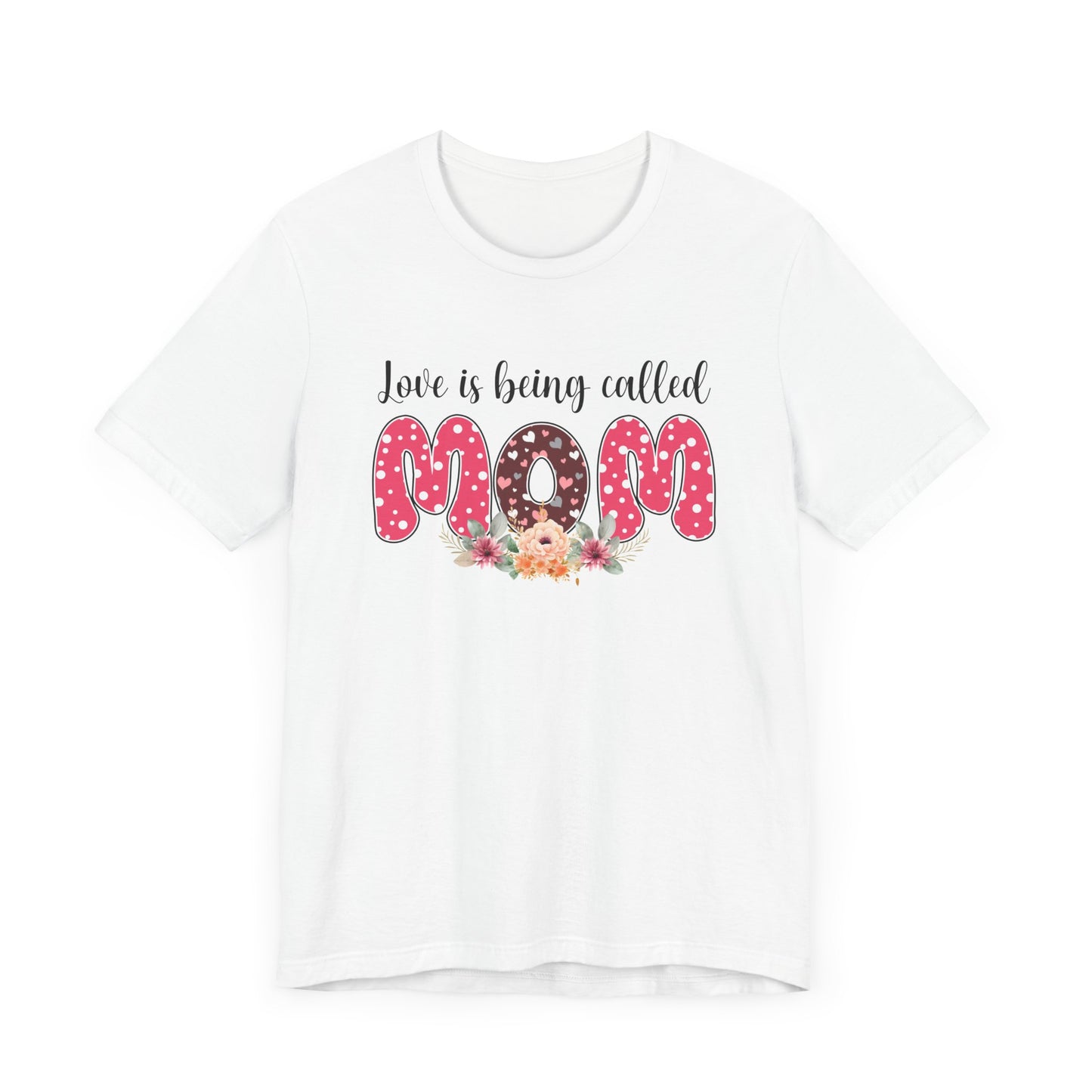 Love Is Being Called Mom Jersey Short Sleeve Tee