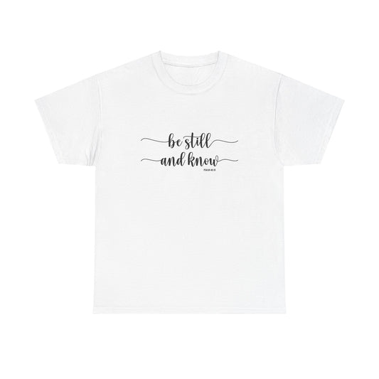 Be Still And Know Unisex Heavy Cotton Tee