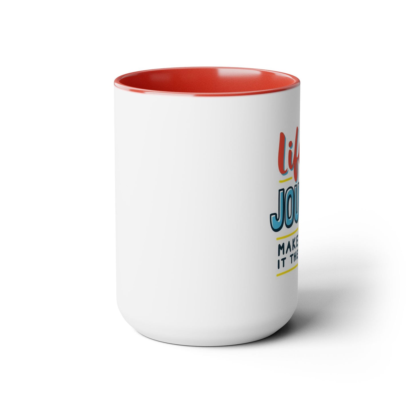 Life Is A Journey Make It The Best Coffee Mug