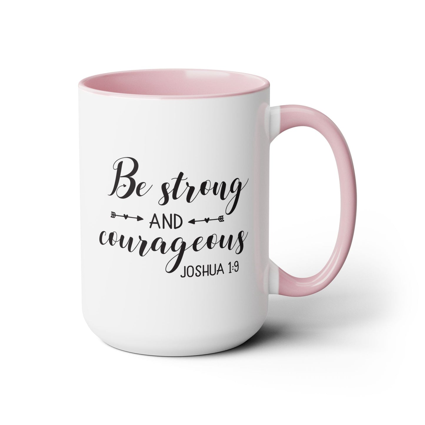 Be Strong And Courageous Coffee Mug